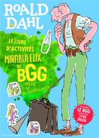 Couverture du livre « Le livre d'activités mirabuleux du bgg » de Roald Dahl aux éditions Gallimard-jeunesse