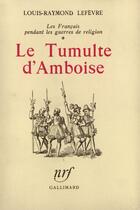 Couverture du livre « Tumulte D'Amboise » de Lefevre L aux éditions Gallimard