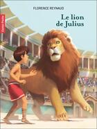Couverture du livre « Le lion de Julius » de Florence Reynaud aux éditions Pere Castor