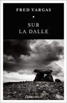 Couverture du livre « Sur la dalle » de Fred Vargas aux éditions Flammarion