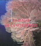 Couverture du livre « La Magie De La Mer Rouge ; Coraux Et Deserts » de Guadalupi Gianni aux éditions Nathan