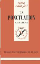 Couverture du livre « La ponctuation » de Nina Catach aux éditions Que Sais-je ?