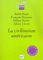 Couverture du livre « LA CIVILISATION AMERICAINE » de Kaspi/Harter/Durpair aux éditions Puf