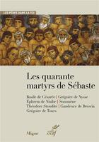 Couverture du livre « Les quarante martyrs de Sébaste » de  aux éditions Cerf