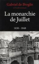 Couverture du livre « La monarchie de Juillet » de Gabriel De Broglie aux éditions Fayard