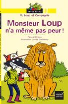 Couverture du livre « Monsieur Loup n'a même pas peur ! » de Pascal Brissy et Joelle Dreidemy aux éditions Hatier