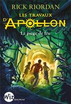 Couverture du livre « Les travaux d'Apollon Tome 3 : le piège de feu » de Rick Riordan aux éditions Albin Michel