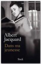 Couverture du livre « Dans ma jeunesse » de Albert Jacquard aux éditions Stock