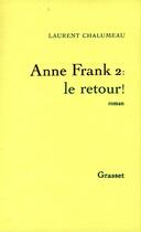 Couverture du livre « Anne Frank 2 : le retour ! » de Laurent Chalumeau aux éditions Grasset