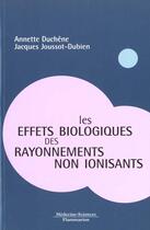 Couverture du livre « Les effets biologiques des rayonnements non ionisants » de Annette Duchene aux éditions Lavoisier Medecine Sciences