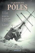 Couverture du livre « Le roman des pôles » de Fridtjof Nansen et Jean-Baptiste Charcot et Roald Amundsen et Collectif aux éditions Omnibus