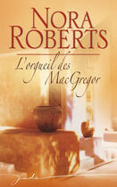 Couverture du livre « L'orgueil des Macgregor » de Nora Roberts aux éditions Harlequin
