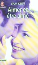 Couverture du livre « Aimer et etre aime » de Sam Keen aux éditions J'ai Lu