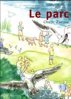 Couverture du livre « Le parc » de Oscar Zarate aux éditions Actes Sud