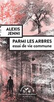 Couverture du livre « Parmi les arbres : essai de vie commune » de Alexis Jenni aux éditions Actes Sud