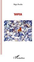 Couverture du livre « Tarpeia » de Regis Bordet aux éditions Editions L'harmattan