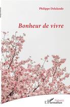 Couverture du livre « Bonheur de vivre » de Delalande/Philippe aux éditions L'harmattan