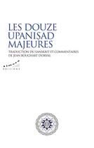 Couverture du livre « Les douze Upanisads majeures » de Jean Bouchart D'Orval aux éditions Almora