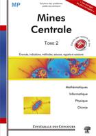 Couverture du livre « Mines, Centrale MP t.2 ; mathématiques, physique, chimie » de  aux éditions H & K