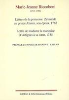 Couverture du livre « Lettres de la princesse Zelmaïde au prince Alamir, son époux, 1765 ; lettre de la marquise d'Artigue à sa soeur, 1785 » de  aux éditions Indigo Cote Femmes