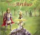 Couverture du livre « Le Roi Arthur » de Jacques Frantz aux éditions Epm Marketing
