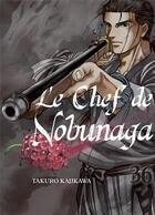 Couverture du livre « Le chef de Nobunaga Tome 36 » de Mitsuru Nishimura et Takuro Kajikawa aux éditions Komikku