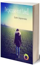 Couverture du livre « Dépasse-toi Léa! » de Deprendez Edith aux éditions Editions Du Venasque