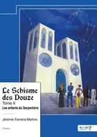 Couverture du livre « Le Schisme des Douze Tome 2 : Les enfants du Serpentaire » de Jeremie Ferreira-Martins aux éditions Nombre 7