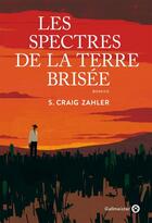 Couverture du livre « Les spectres de la terre brisée » de S. Craig Zahler aux éditions Editions Gallmeister