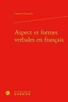 Couverture du livre « Aspect et formes verbales en français » de Laurent Gosselin aux éditions Classiques Garnier