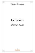 Couverture du livre « La Balance » de Gueguen Gerard aux éditions Edilivre