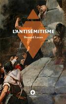 Couverture du livre « L'Antisémitisme : son Histoire et ses causes » de Bernard Lazare aux éditions Ardavena