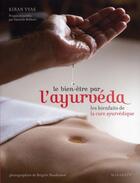 Couverture du livre « Le bien-être par l'ayurvéda ; les bienfaits de la cure ayurvédique » de Vyas-K aux éditions Marabout