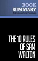 Couverture du livre « The 10 Rules of Sam Walton : Review and Analysis of Bergdahl's Book » de Businessnews Publish aux éditions Business Book Summaries