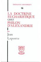 Couverture du livre « TH n°16 - La doctrine eucharistique chez Philon d'Alexandrie » de Jean Laporte aux éditions Beauchesne