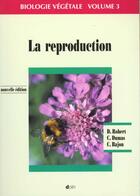 Couverture du livre « Biologie Vegetale Tome 3 La Reproduction » de Robert D aux éditions Doin