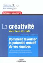 Couverture du livre « La creative dans tous ses etats. commentfavoriser potentiel creatif vos equipes - comment favoriser » de Littner Thierry aux éditions Organisation