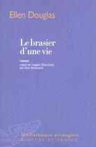Couverture du livre « Le brasier d'une vie » de Douglas Ellen aux éditions Mercure De France