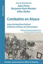 Couverture du livre « Combattre en Alsace » de Jules Feron et Benjamin Huin-Morales et Gilles Muller aux éditions La Nuee Bleue