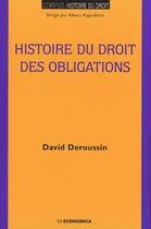 Couverture du livre « Histoire du droit des obligations » de David Deroussin et Albert Rigaudiere aux éditions Economica