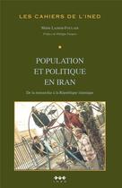 Couverture du livre « Population et politique en iran - de la monarchie a la republique islamique » de Marie Ladier-Fouladi aux éditions Ined
