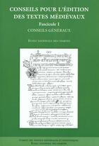 Couverture du livre « Conseils pour l'édition des textes médiévaux t.1 ; conseils généraux » de Vieillard F aux éditions Cths Edition