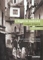 Couverture du livre « L'Algerie Oubliee ; Images D'Algerie, 1910-1954 » de Gerard Guicheteau et Marc Combier aux éditions Acropole