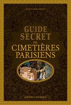 Couverture du livre « Guide secret des cimetières parisiens » de Jean-Pierre Hervet aux éditions Ouest France