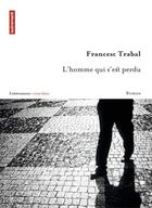 Couverture du livre « L'homme qui s'est perdu » de Francesc Trabal aux éditions Autrement