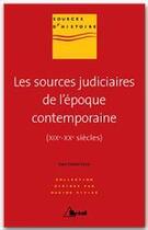 Couverture du livre « Les sources judiciaires de l'époque contemporaine (XIXe-XXe siècles) » de Farcy/Jean-Claude aux éditions Breal