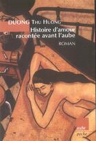 Couverture du livre « Histoire d'amour racontee avant l'aube » de Thu Huong Duong aux éditions Editions De L'aube