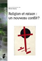 Couverture du livre « Religion et raison : un nouveau conflit ? » de Olivier Camy aux éditions Pu De Rennes