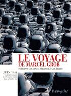 Couverture du livre « Le voyage de Marcel Grob » de Philippe Collin et Sebastien Goethals aux éditions Editions Futuropolis