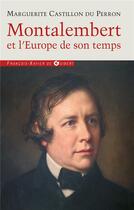 Couverture du livre « Montalembert et l'Europe de son temps » de Castillon M aux éditions Francois-xavier De Guibert
